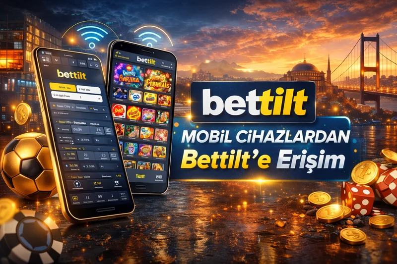 Bettilt mobil cihazlardan erişim